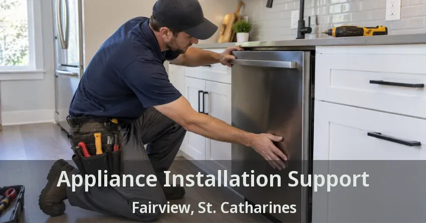 Appliance Installation Support Fairview, St. Catharines - ON