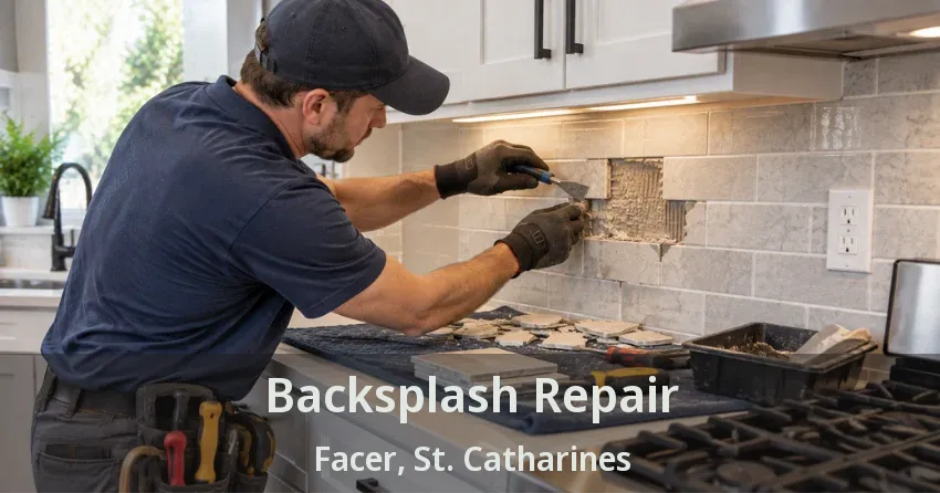Backsplash Repair Facer, St. Catharines - ON