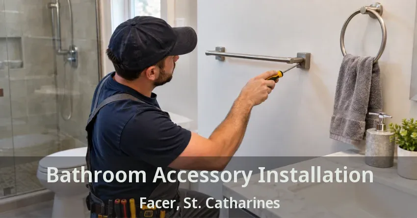 Bathroom Accessory Installation Facer, St. Catharines - ON
