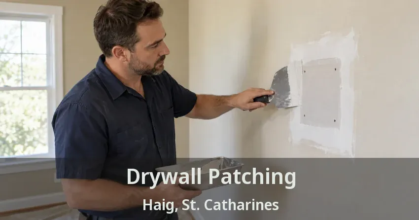 Drywall Patching Haig, St. Catharines - ON