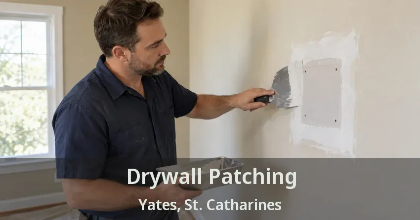 Drywall Patching Yates, St. Catharines - ON
