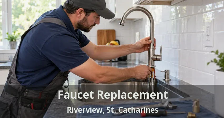 Faucet Replacement Riverview, St. Catharines - ON