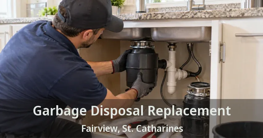Garbage Disposal Replacement Fairview, St. Catharines - ON