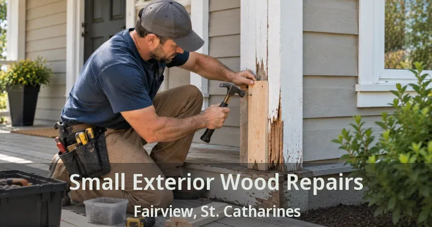 Small Exterior Wood Repairs Fairview, St. Catharines - ON
